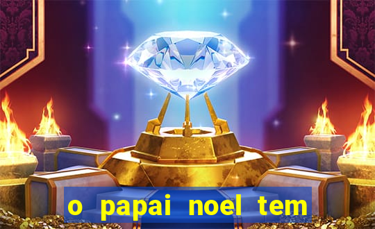 o papai noel tem quantos anos